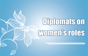 Diplomats on women's roles