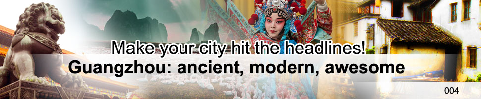Guangzhou: ancient, modern, awesome
